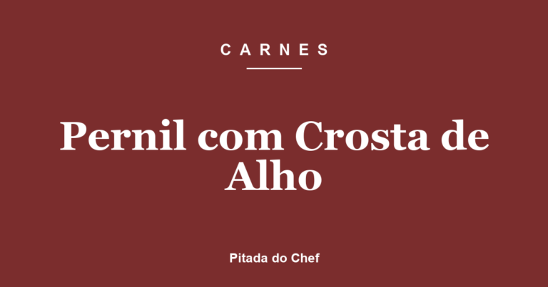 Pernil com Crosta de Alho