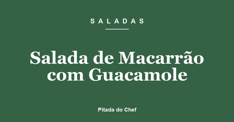 Salada de Macarrão com Guacamole