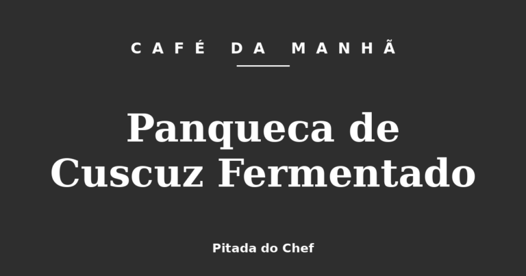 Panqueca de Cuscuz Fermentado
