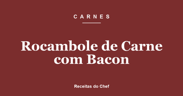 Rocambole de Carne com Bacon