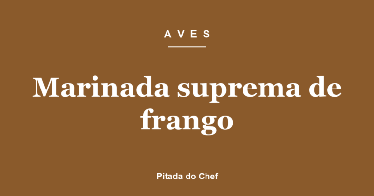 Marinada suprema de frango