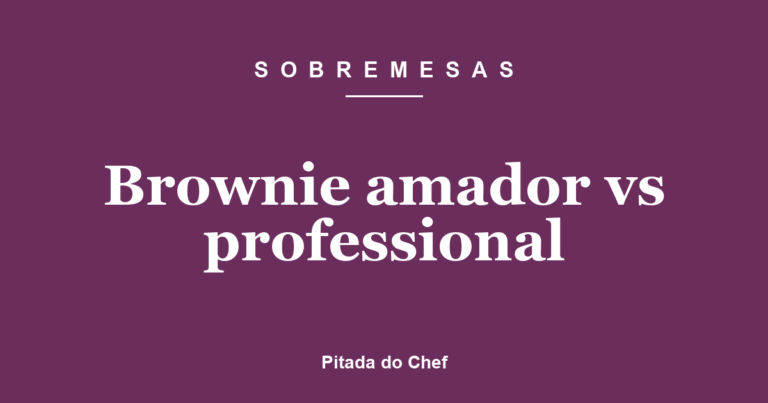 Brownie amador vs professional