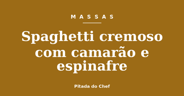 Spaghetti cremoso com camarão e espinafre