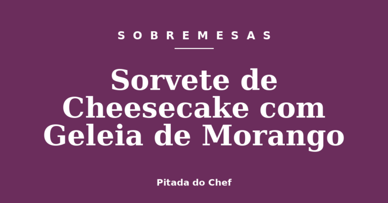 Sorvete de Cheesecake com Geleia de Morango