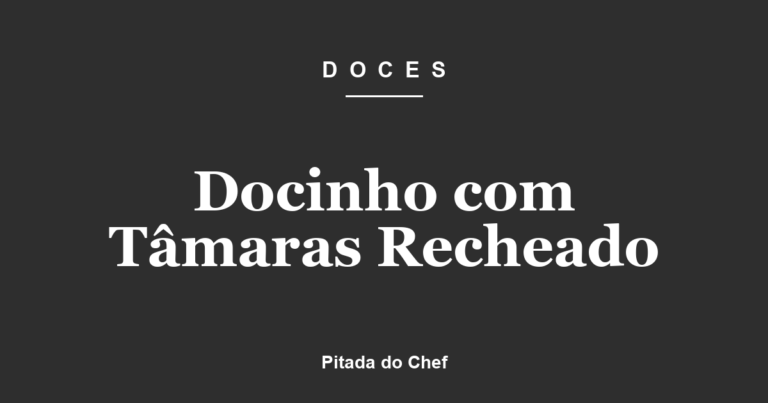 Docinho com Tâmaras Recheado