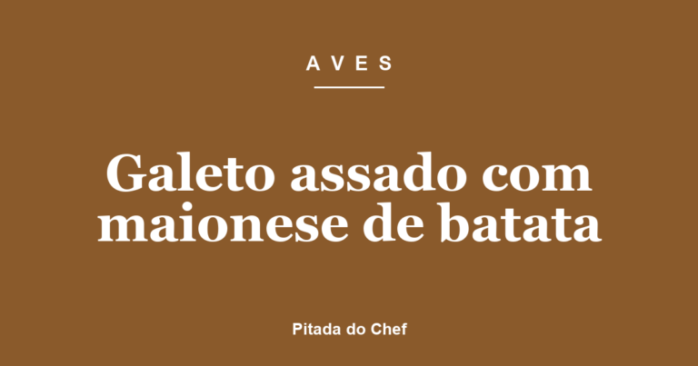 Galeto assado com maionese de batata