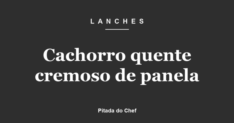 Cachorro quente cremoso de panela
