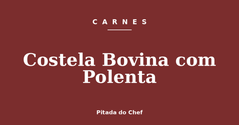 Costela Bovina com Polenta