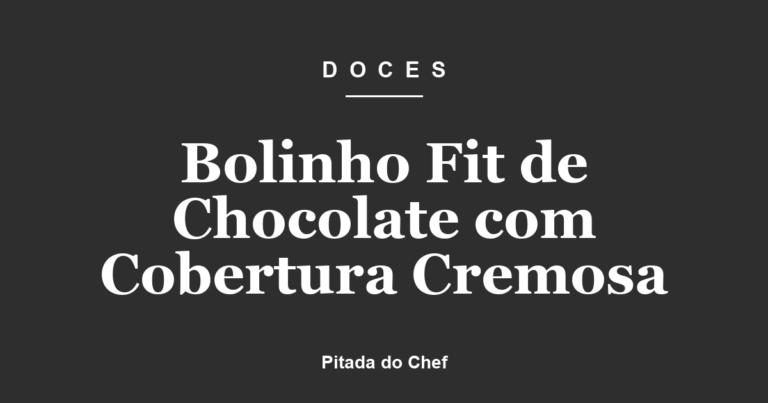 Bolinho Fit de Chocolate com Cobertura Cremosa