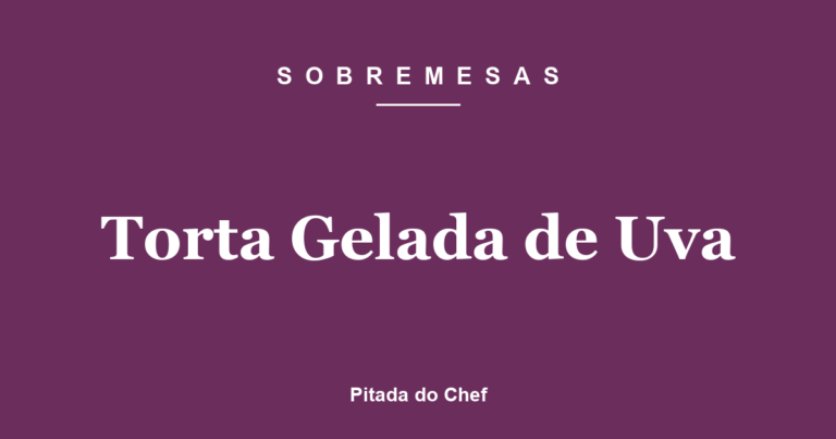 Torta Gelada de Uva