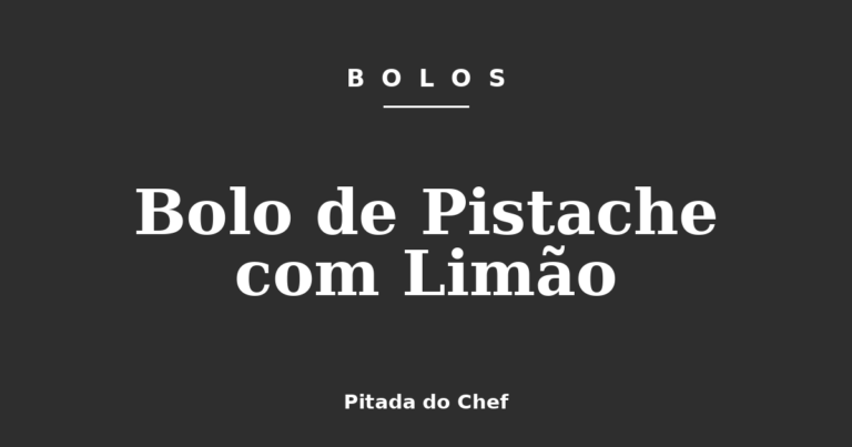 Bolo de Pistache com Limão