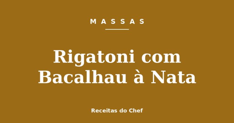 Rigatoni com Bacalhau à Nata