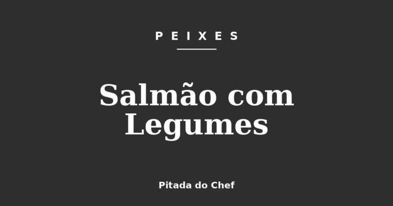 Salmão com Legumes