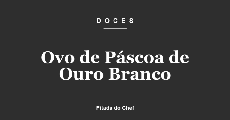 Ovo de Páscoa de Ouro Branco