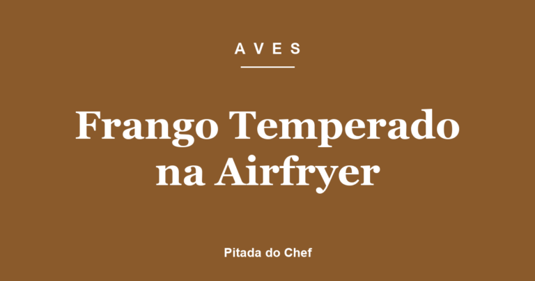 Frango Temperado na Airfryer