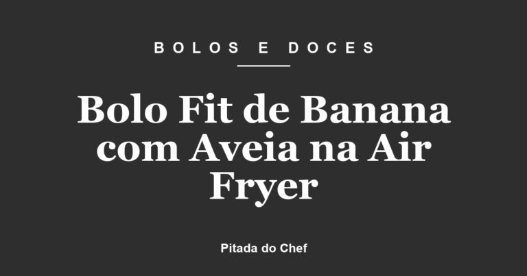 Bolo Fit de Banana com Aveia na Air Fryer