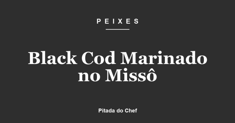 Black Cod Marinado no Missô