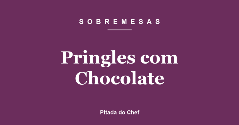 Pringles com Chocolate