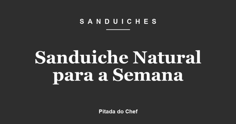 Sanduiche Natural para a Semana