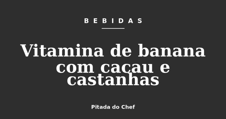 Vitamina de banana com cacau e castanhas