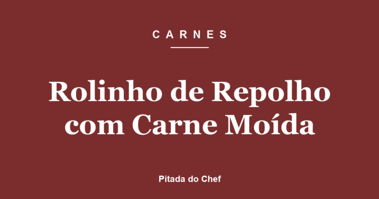 Rolinho de Repolho com Carne Moída