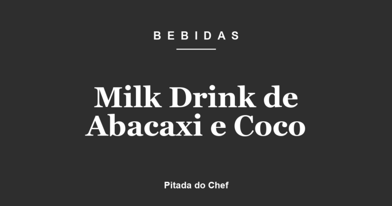 Milk Drink de Abacaxi e Coco