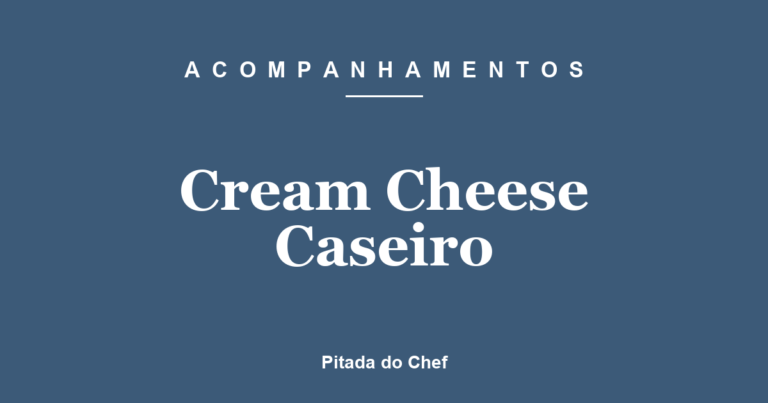 Cream Cheese Caseiro