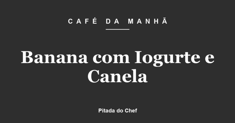 Banana com Iogurte e Canela
