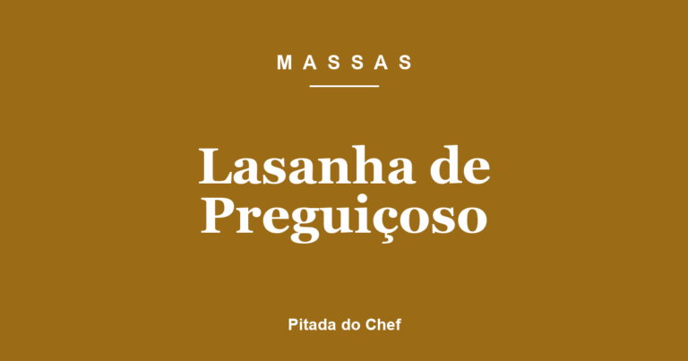 Lasanha de Preguiçoso