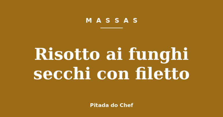 Risotto ai funghi secchi con filetto