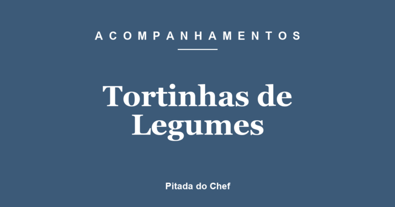 Tortinhas de Legumes
