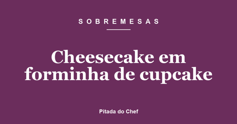 Cheesecake em forminha de cupcake