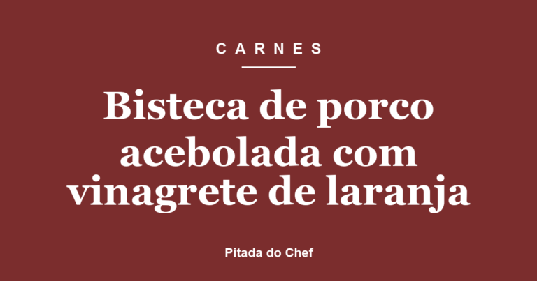 Bisteca de porco acebolada com vinagrete de laranja