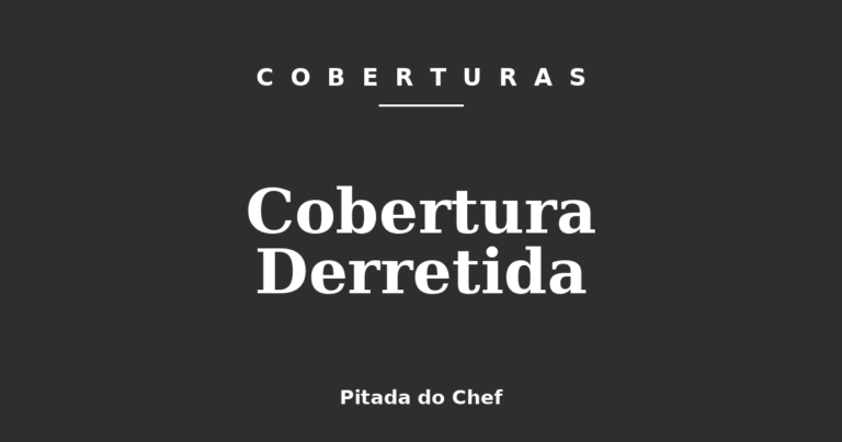 Cobertura Derretida