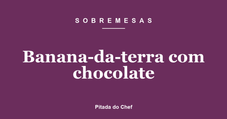Banana-da-terra com chocolate