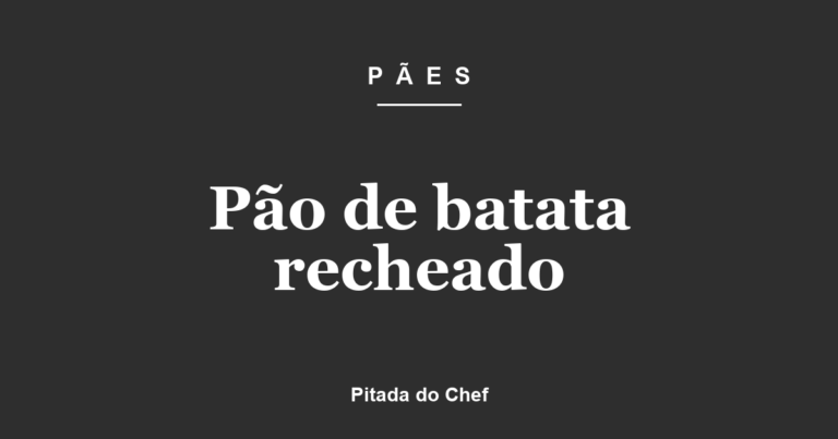 Pão de batata recheado