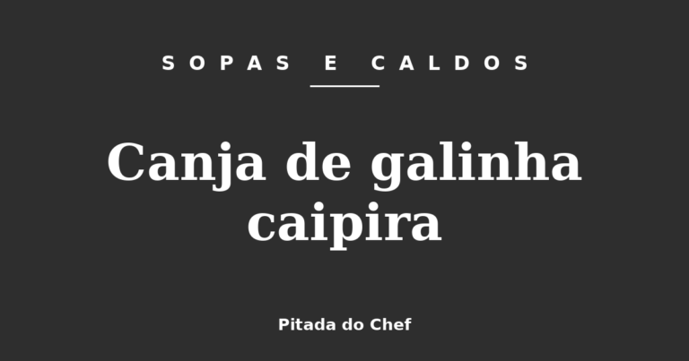 Canja de galinha caipira