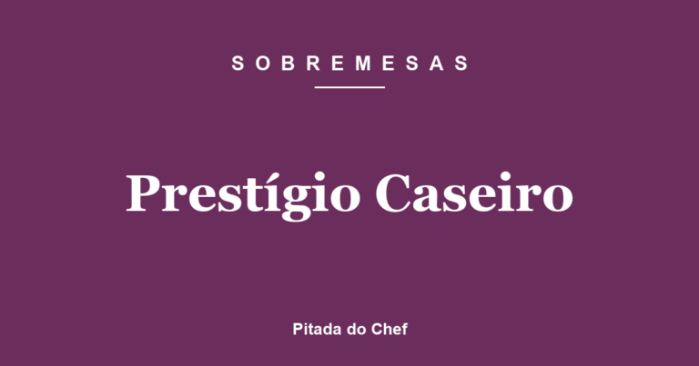 Prestígio Caseiro