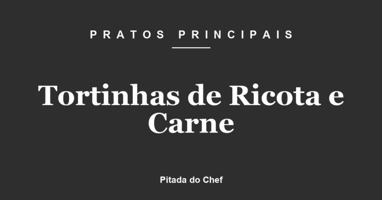 Tortinhas de Ricota e Carne