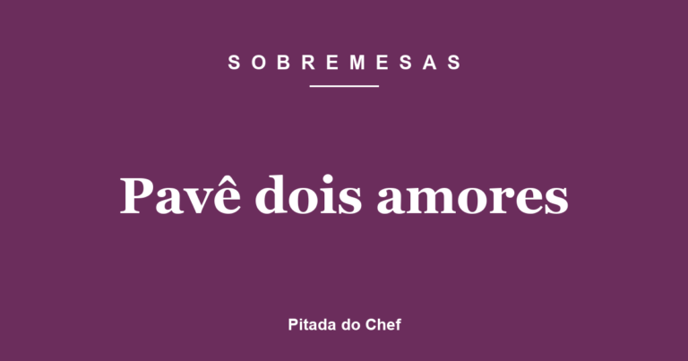 Pavê dois amores