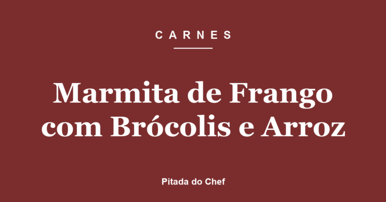 Marmita de Frango com Brócolis e Arroz