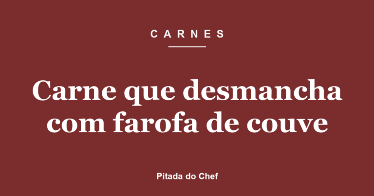 Carne que desmancha com farofa de couve