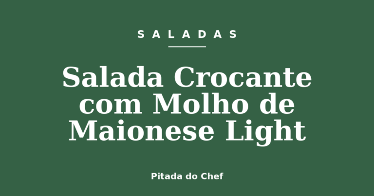 Salada Crocante com Molho de Maionese Light