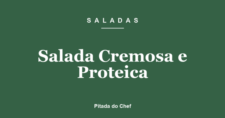 Salada Cremosa e Proteica