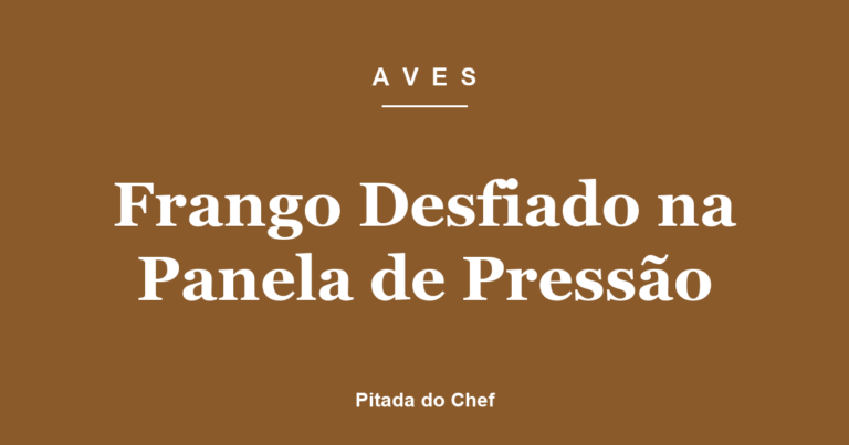 Frango Desfiado na Panela de Pressão