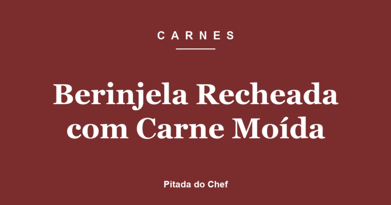 Berinjela Recheada com Carne Moída
