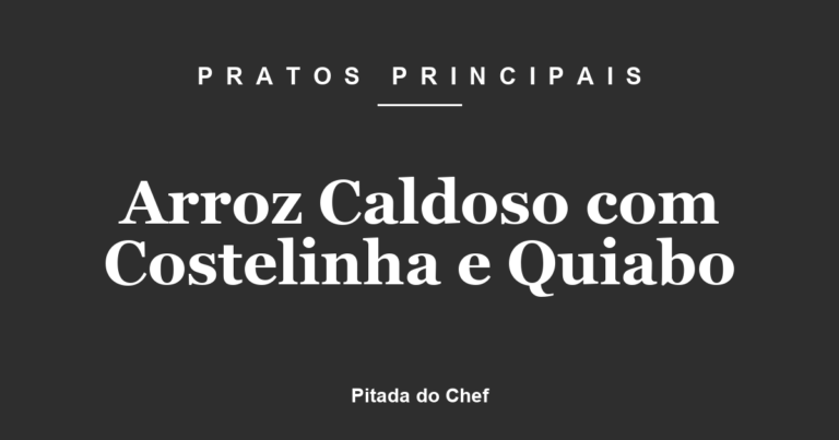 Arroz Caldoso com Costelinha e Quiabo