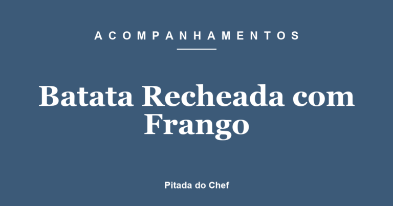 Batata Recheada com Frango
