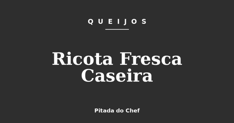 Ricota Fresca Caseira