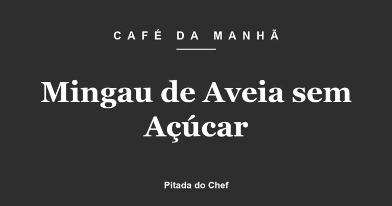 Mingau de Aveia sem Açúcar